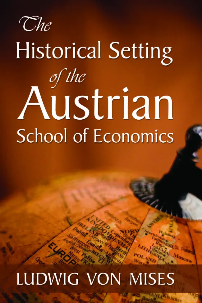 Historical Setting of the Austrian School of Economics by Mises